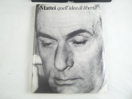 Mattei quell idea - di, libertà