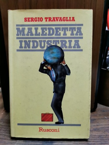 Maledetta industria - industria, s